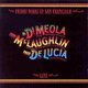 JOHN McLAUGHLIN, PACO DE LUCIA, AL DI MEOLA - "Friday Night in San Francosco. Live" CD
