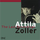 ATTILA ZOLLER - The Last Recordings CD