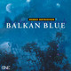 DUSKO GOYKOVICH - Balkan Blue 2 CD