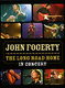JOHN FOGERTY - "The Long Road Home. In Concert" DVD