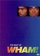WHAM - "The Best Of Wham!: If You Were There..." DVD