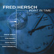 FRED HERSCH - Point in time CD