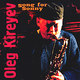 OLEG KIREYEV  - "Song For Sonny" CD