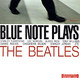 BLUE NOTE:  Plays The Beatles CD